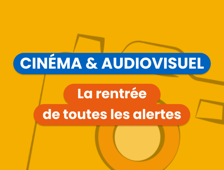 Cinéma & audiovisuel : La rentrée de toutes les alertes
